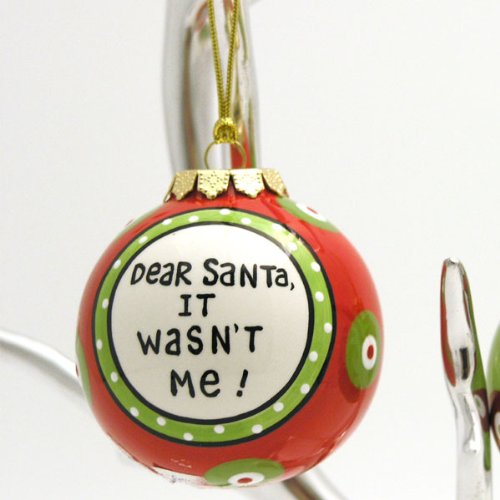 Dear Santa, It Wasn't Me! Christmas Ornament